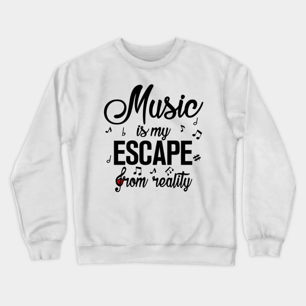 Music is my Escape from Reality Crewneck Sweatshirt by KsuAnn